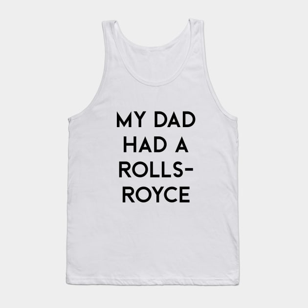 My Dad Had A Rolls Royce Victoria Beckham Tank Top by TEEPOINTER